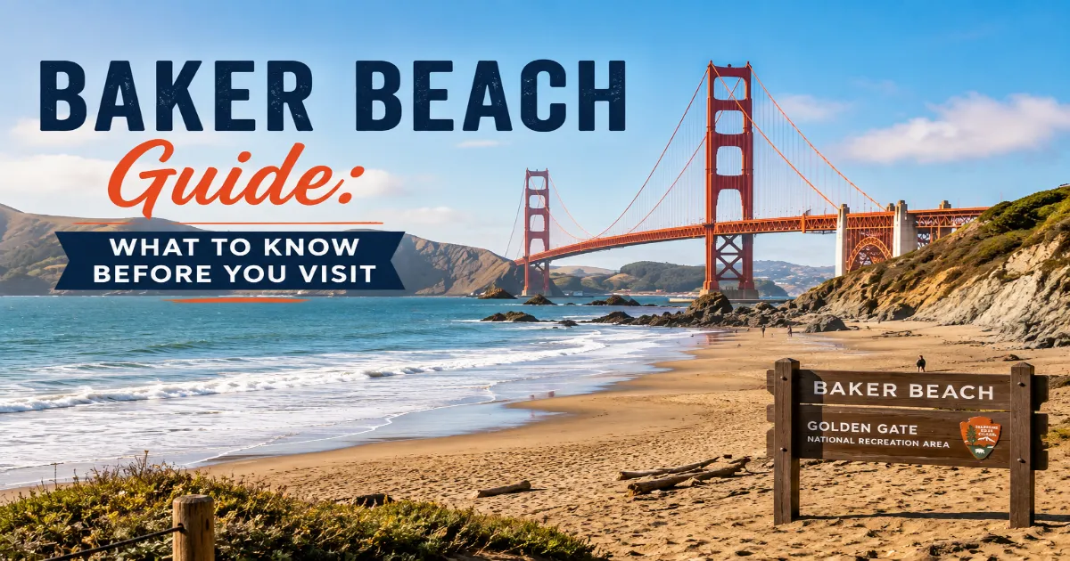 Baker Beach Guide: What to Know Before You Visit