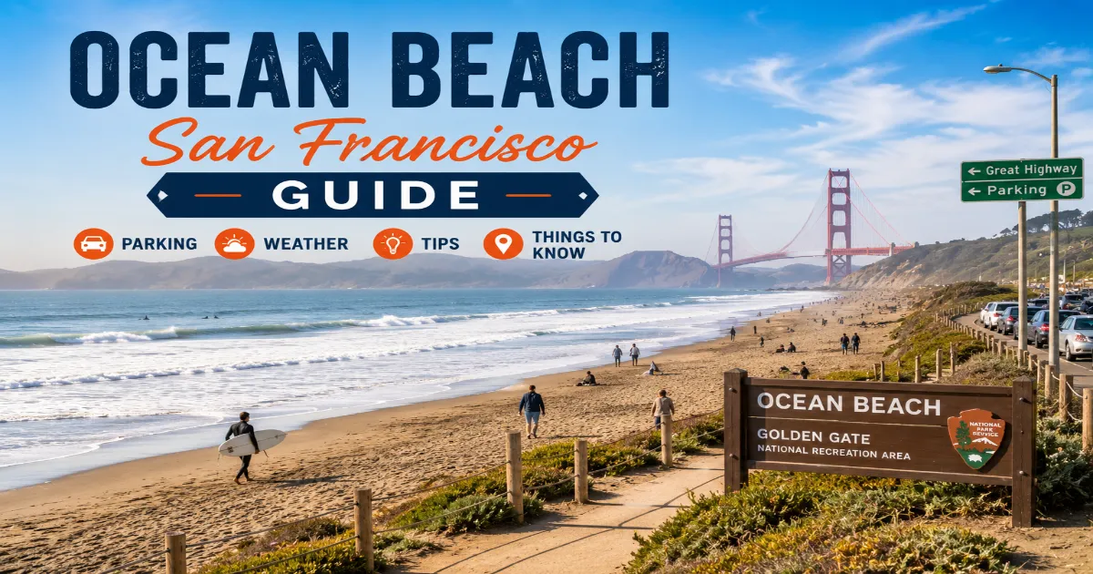 Ocean Beach San Francisco Guide: Parking, Weather, Tips, and Things to Know