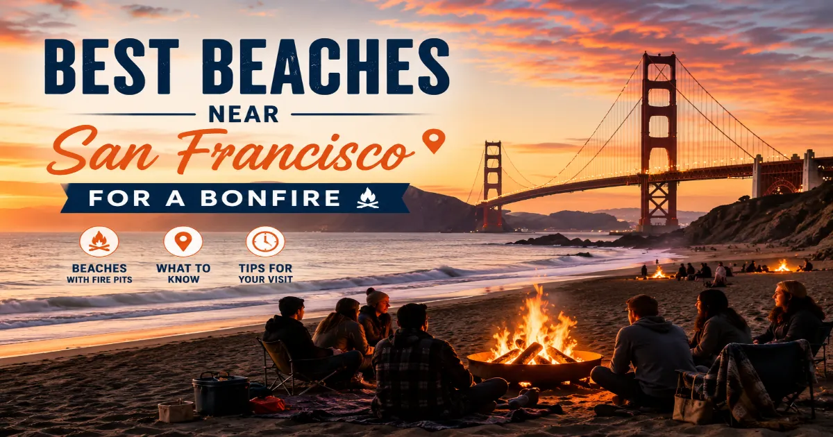 Best Beaches Near San Francisco for a Bonfire