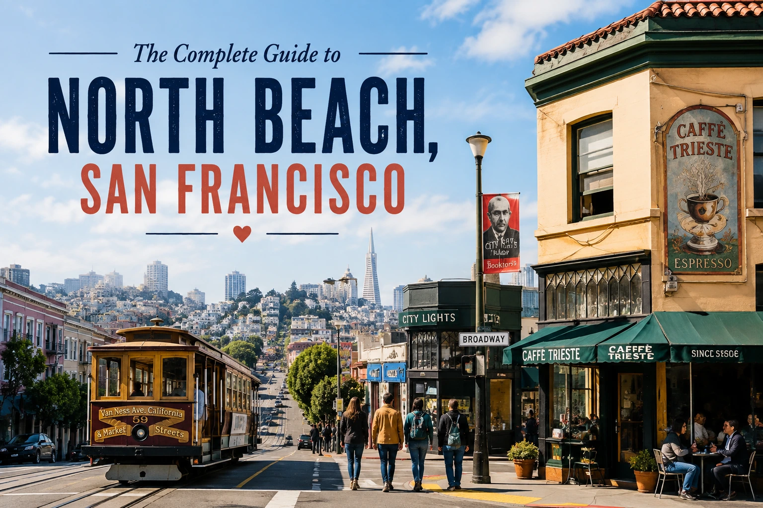 The Complete Guide to North Beach, San Francisco