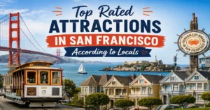 Top Rated Attractions in San Francisco According to Locals